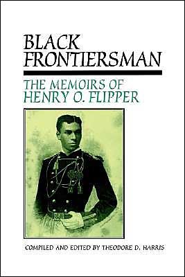 Cover for Henry Ossian Flipper · Black Frontiersman: The Memoirs of Henry O. Flipper, First Black Graduate of West Point (Paperback Book) [Second edition] (2003)