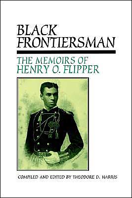 Cover for Henry Ossian Flipper · Black Frontiersman: The Memoirs of Henry O. Flipper, First Black Graduate of West Point (Taschenbuch) [Second edition] (2003)