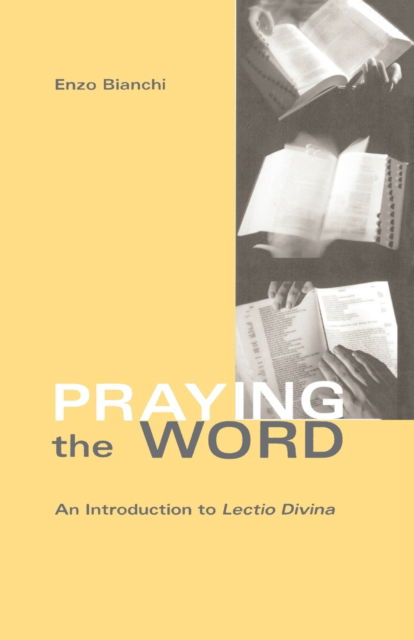 Praying the Word - Enzo Bianchi - Books - Cistercian Publications - 9780879076825 - March 1, 1999