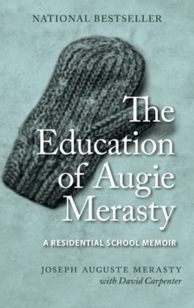 Cover for Merasty, Joseph Auguste (Augie) · The Education of Augie Merasty: A Residential School Memoir - New Edition (Paperback Book) (2022)