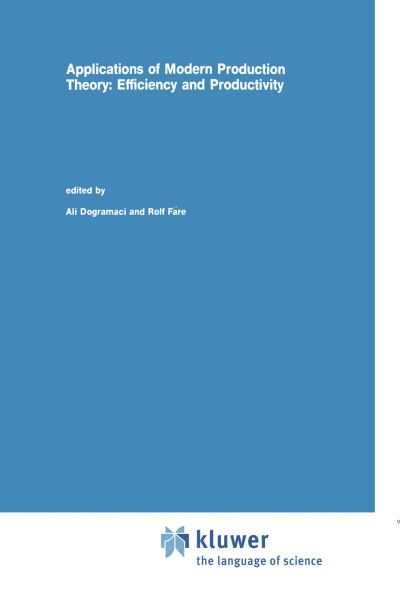 Cover for Ali Dogramaci · Applications of Modern Production Theory: Efficiency and Productivity - Studies in Productivity Analysis (Hardcover Book) [1988 edition] (1988)