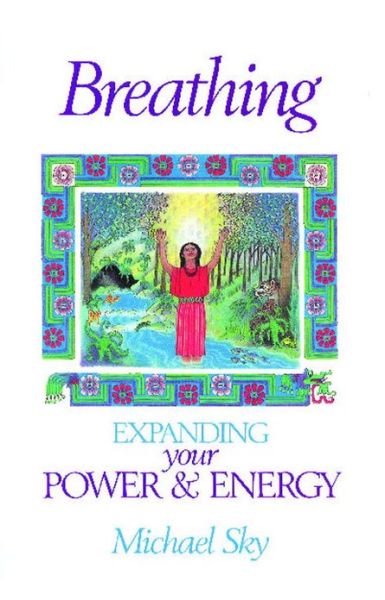 Cover for Michael Sky · Breathing: Expanding Your Power and Energy (Paperback Book) [Original Ed. edition] (2001)