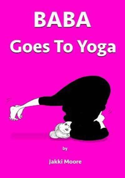 Cover for Jakki Moore · Baba goes to Yoga (Paperback Book) (2017)