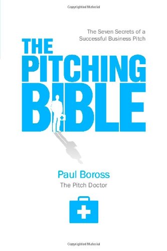 Cover for Paul Boross · The Pitching Bible: The Seven Secrets of a Successful Business Pitch (Paperback Book) (2010)