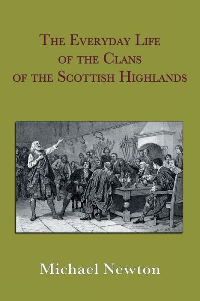 Cover for Michael Steven Newton · The Everyday Life of the Clans of the Scottish Highlands (Paperback Book) (2020)