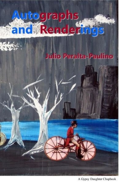 Autographs and Renderings - Julio Peralta-paulino - Livros - Gypsy Daughter - 9780971806825 - 26 de novembro de 2014