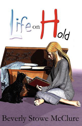 Life on Hold - Beverly Stowe Mcclure - Books - 4RV Publishing LLC - 9780983801825 - February 21, 2012