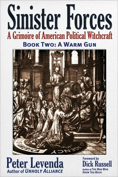 Cover for Peter Levenda · Sinister ForcesaA Warm Gun: A Grimoire of American Political Witchcraft (Paperback Book) (2011)