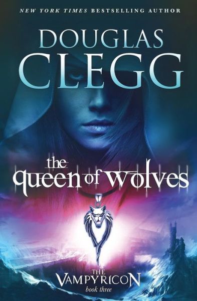 Cover for Douglas Clegg · The Queen of Wolves (Paperback Book) (2014)