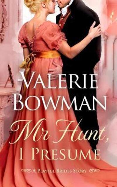 Cover for Valerie Bowman · Mr. Hunt, I Presume: A Playful Brides Story - Playful Brides (Paperback Bog) (2019)