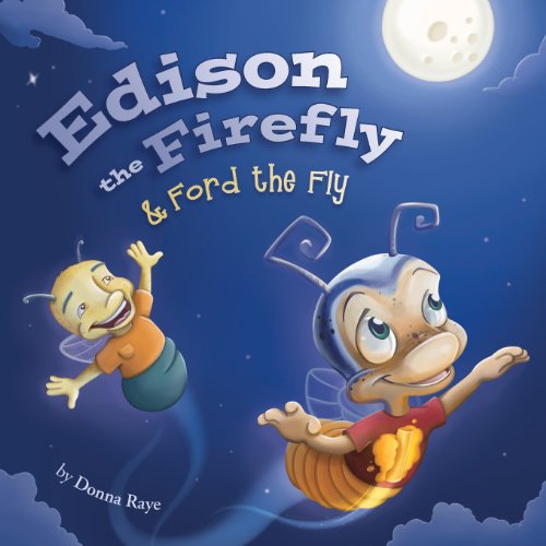 Cover for Donna Raye · Edison the Firefly &amp; Ford the Fly (Paperback Book) (2013)