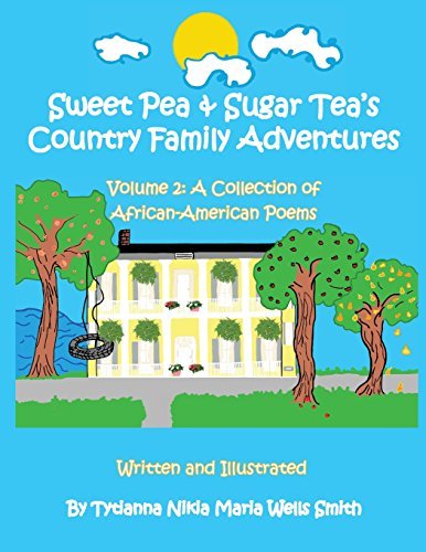 Cover for Tytianna N. M. Wells Smith · Sweet Pea &amp; Sugar Tea's Country Family Adventures, Volume 2: a Collection of African-american Poems (Pocketbok) (2014)