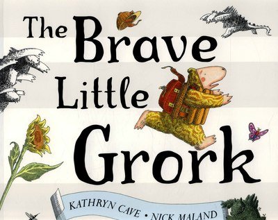 Cover for Kathryn Cave · The Brave Little Grork (Paperback Book) (2015)