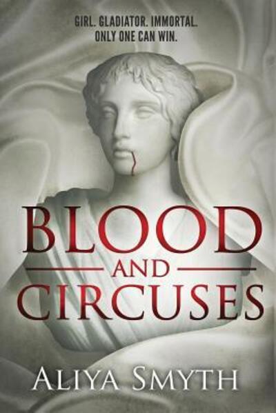 Cover for Aliya Smyth · Blood and Circuses (Paperback Book) (2016)