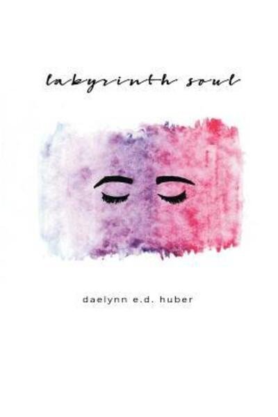 Cover for Daelynn E D Huber · Labyrinth Soul (Paperback Book) (2017)