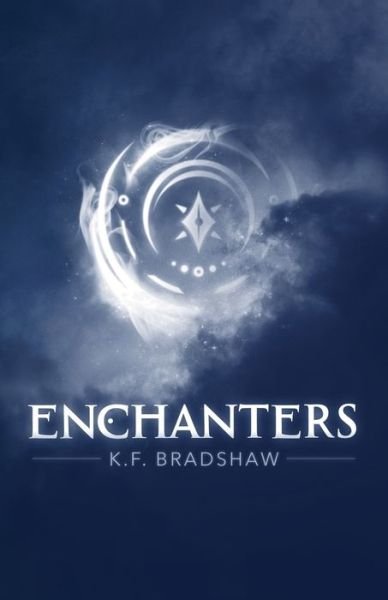 Cover for K F Bradshaw · Enchanters - Enchanters (Paperback Book) (2017)