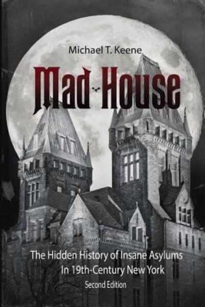 Cover for Michael T Keene · Madhouse (Paperback Book) (2017)