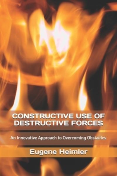 Cover for Eugene Heimler · Constructive Use of Destructive Forces (Paperback Book) (2020)