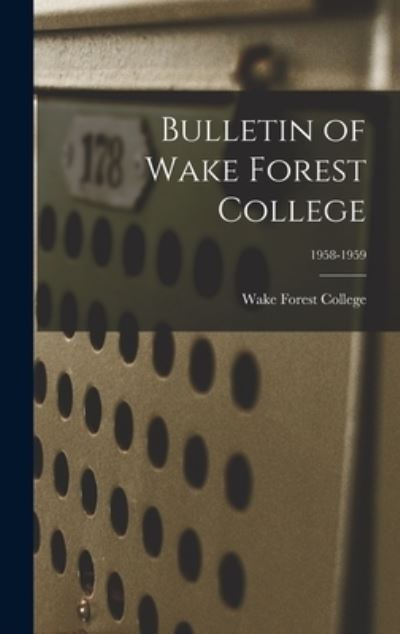 Cover for Wake Forest College · Bulletin of Wake Forest College; 1958-1959 (Hardcover Book) (2021)