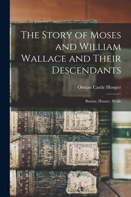 Cover for Osman Castle 1858-1941 Hooper · The Story of Moses and William Wallace and Their Descendants (Paperback Bog) (2021)