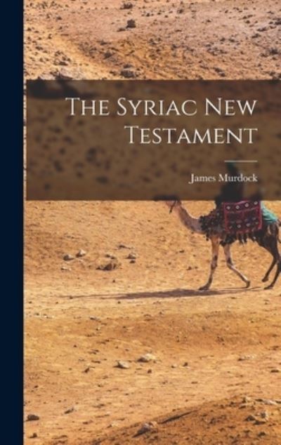 Cover for James Murdock · Syriac New Testament (Book) (2022)