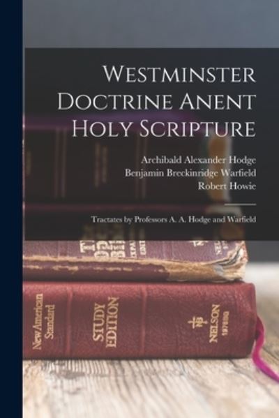 Cover for Benjamin Breckinridge Warfield · Westminster Doctrine Anent Holy Scripture (Book) (2022)