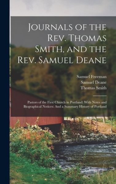 Cover for Thomas Smith · Journals of the Rev. Thomas Smith, and the Rev. Samuel Deane : Pastors of the First Church in Portland : with Notes and Biographical Notices (Bog) (2022)