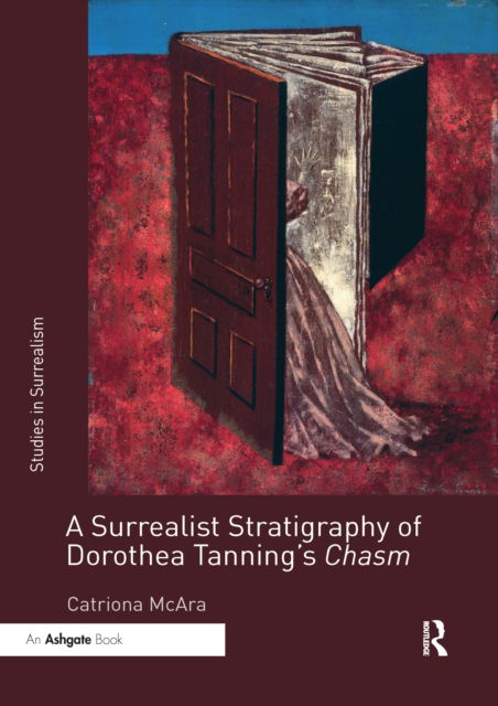 Cover for Catriona McAra · A Surrealist Stratigraphy of Dorothea Tanning’s Chasm - Studies in Surrealism (Paperback Book) (2022)