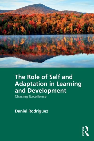 Cover for Daniel Rodriguez · The Role of Self and Adaptation in Learning and Development: Chasing Excellence (Taschenbuch) (2024)