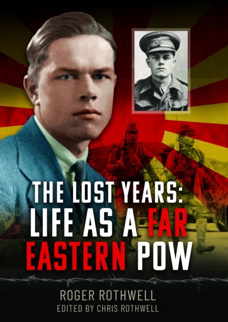 Cover for The Lost Years: Life as A Far Eastern POW (Gebundenes Buch) (2024)