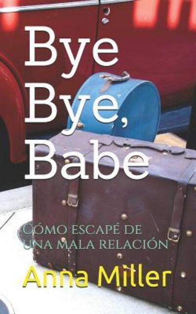 Cover for Anna Miller · Bye Bye, Babe (Paperback Book) (2019)