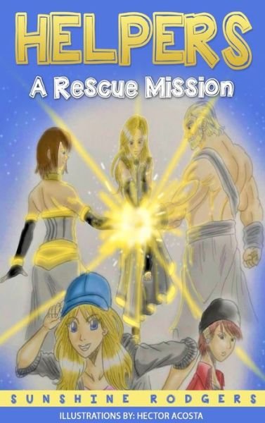 Helpers A Rescue Mission - Sunshine Rodgers - Książki - RWG Publishing - 9781087847825 - 12 listopada 2019