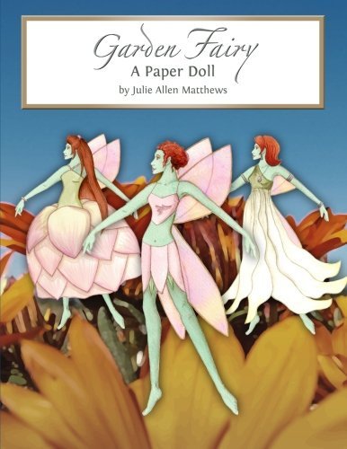 Garden Fairy Paper Doll - Julie Matthews - Books - lulu.com - 9781105996825 - July 24, 2012