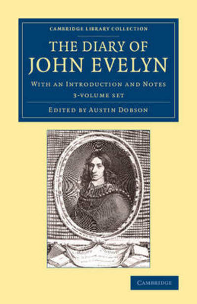 The Diary of John Evelyn 3 Volume Set: With an Introduction and Notes - Cambridge Library Collection - British & Irish History, 17th & 18th Centuries - John Evelyn - Books - Cambridge University Press - 9781108078825 - March 5, 2015