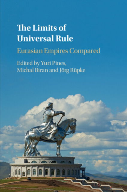 Cover for Yuri Pines · The Limits of Universal Rule: Eurasian Empires Compared (Paperback Book) (2022)