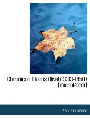 Cover for Placido Lugano · Chronicon Montis Oliveti (1313-1450) [microform] (Paperback Book) (2009)