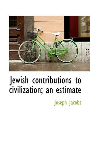 Cover for Joseph Jacobs · Jewish Contributions to Civilization; An Estimate (Inbunden Bok) (2009)