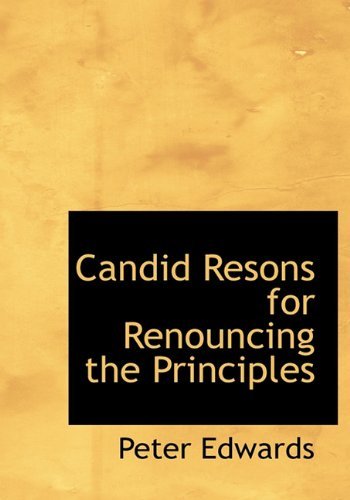 Cover for Peter Edwards · Candid Resons for Renouncing the Principles (Hardcover bog) (2009)