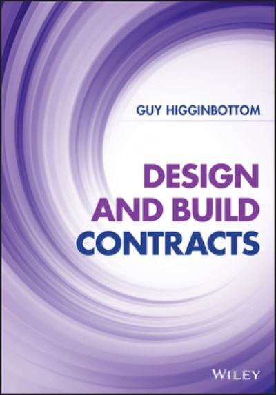 Cover for Higginbottom, Guy (Guy Higginbottom Consultancy Limited) · Design and Build Contracts (Inbunden Bok) (2023)