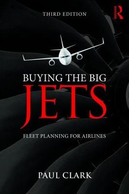 Cover for Paul Clark · Buying the Big Jets: Fleet Planning for Airlines (Paperback Book) (2017)