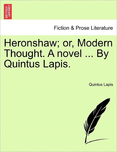 Cover for Quintus Lapis · Heronshaw; Or, Modern Thought. a Novel ... by Quintus Lapis. (Paperback Bog) (2011)
