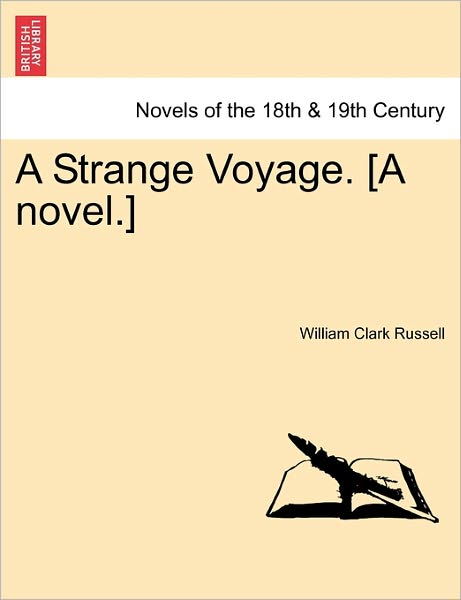 Cover for William Clark Russell · A Strange Voyage. [a Novel.] (Paperback Book) (2011)