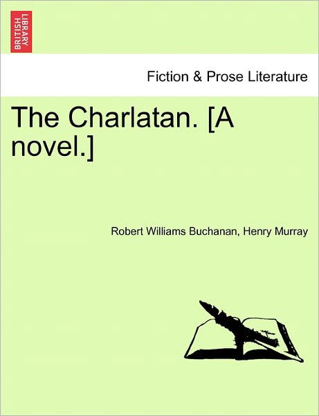 Cover for Robert Williams Buchanan · The Charlatan. [a Novel.] Vol. Ii. (Pocketbok) (2011)