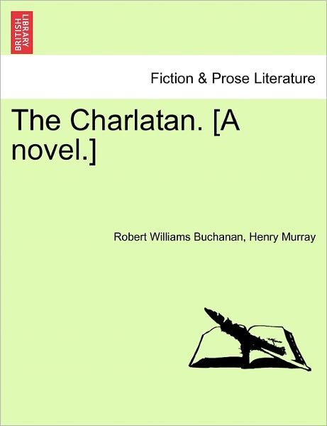 Cover for Robert Williams Buchanan · The Charlatan. [a Novel.] Vol. Ii. (Paperback Bog) (2011)