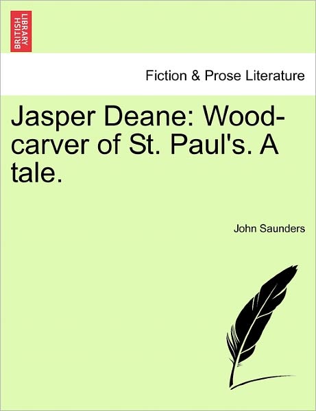 Cover for John Saunders · Jasper Deane: Wood-carver of St. Paul's. a Tale. (Taschenbuch) (2011)