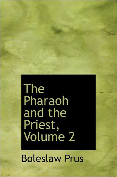 Cover for Boleslaw Prus · The Pharaoh and the Priest, Volume 2 (Hardcover Book) (2011)