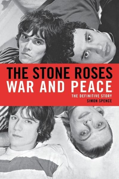 Cover for Simon Spence · The Stone Roses: War and Peace (Paperback Bog) (2013)
