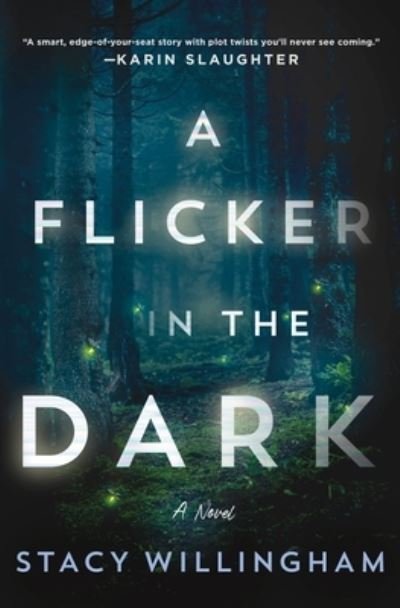 Cover for Stacy Willingham · A Flicker in the Dark: A Novel (Gebundenes Buch) (2022)