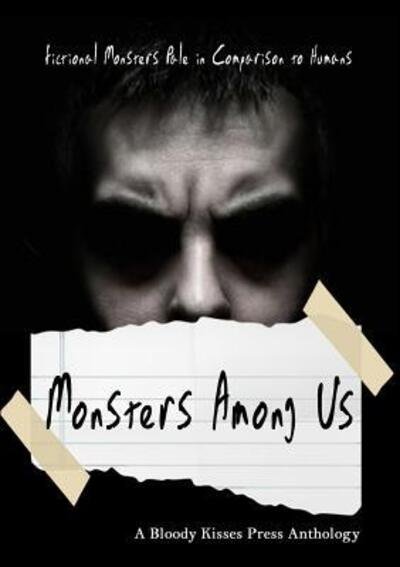 Bloody Kisses Press · Monsters Among Us (Paperback Book) (2017)