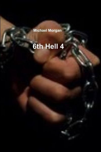 Cover for Michael Morgan · 6th Hell 4 (Book) (2016)